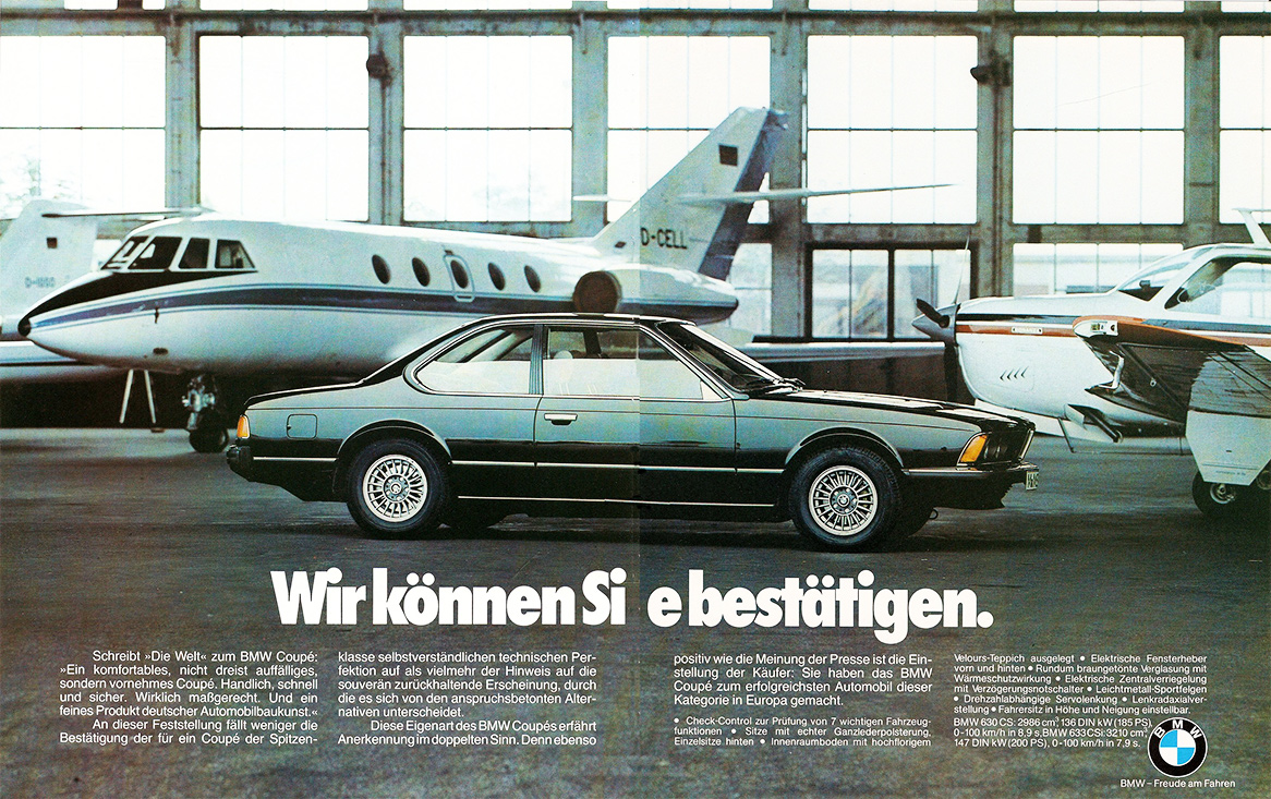 BMW «6-й серии», Е24, 1977 год. Главный слоган уже уточнен: Freude am Fahren. Марка становится все респектабельнее и все глубже вторгается на исконную территорию Mercedes-Benz